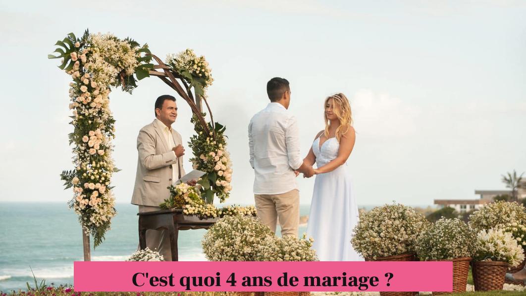 C'est quoi 4 ans de mariage ?