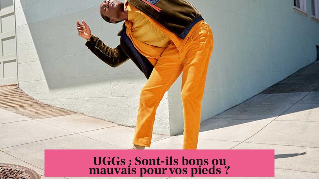 UGGs : Sont-ils bons ou mauvais pour vos pieds ?