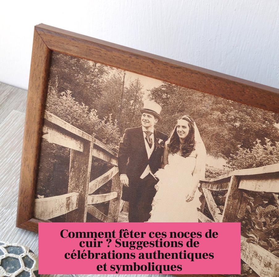 Comment fêter ces noces de cuir ? Suggestions de célébrations authentiques et symboliques