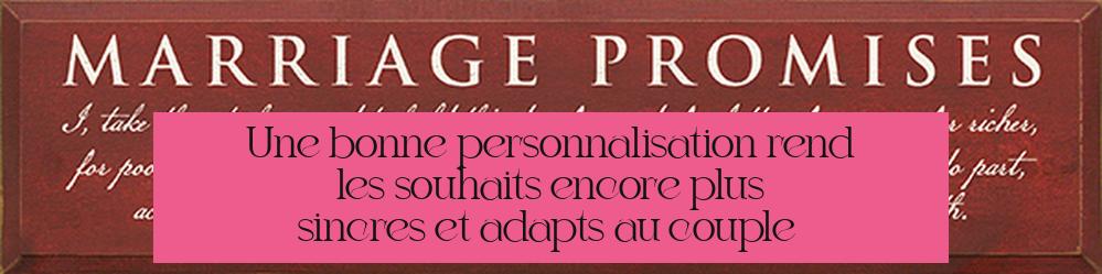 Une bonne personnalisation rend les souhaits encore plus sincères et adaptés au couple :