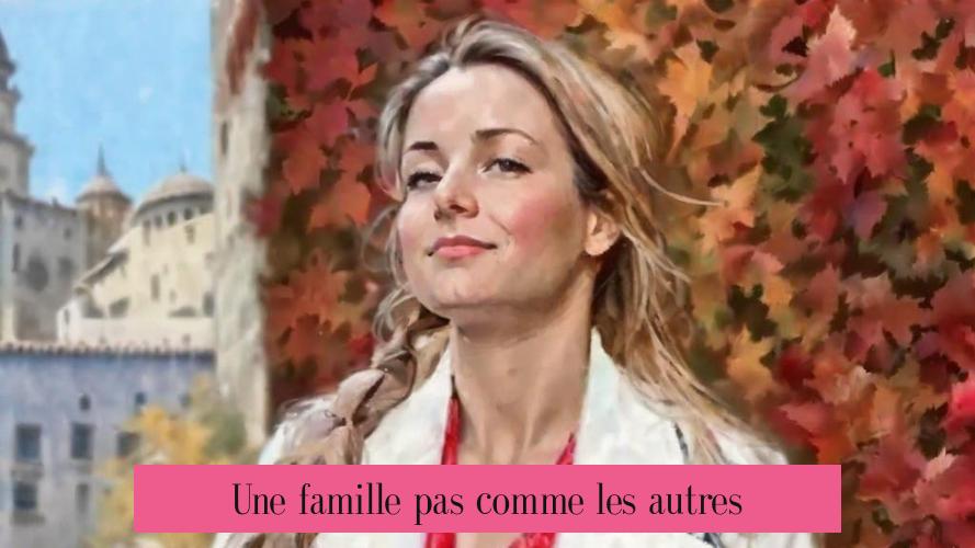 Une famille pas comme les autres