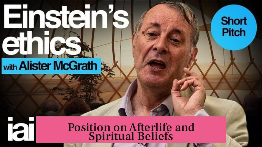 Position on Afterlife and Spiritual Beliefs