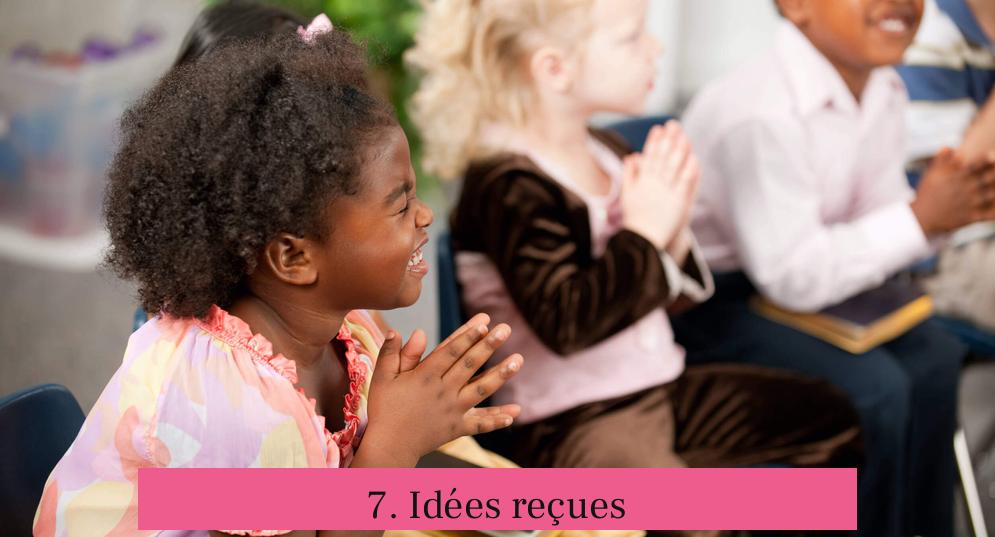 7. Idées reçues