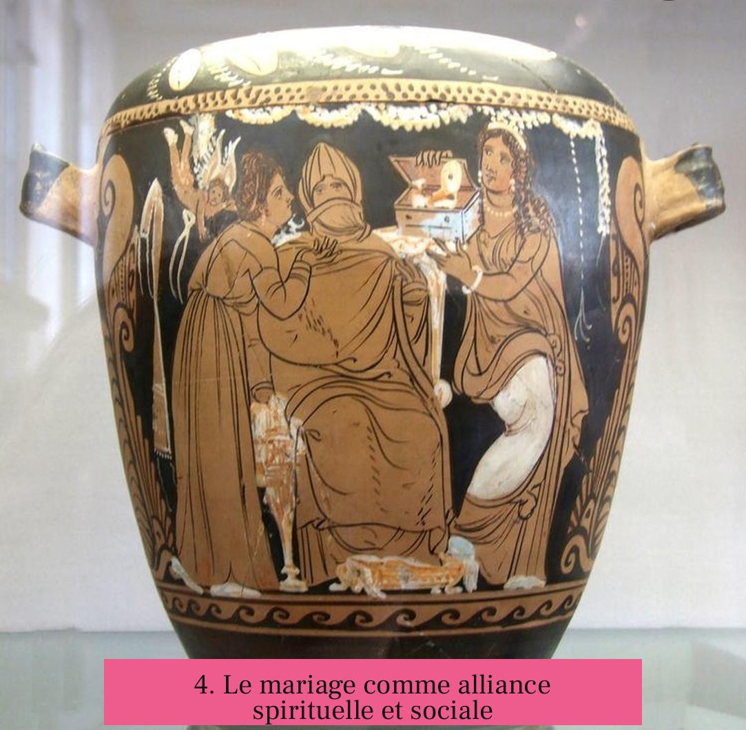 4. Le mariage comme alliance spirituelle et sociale