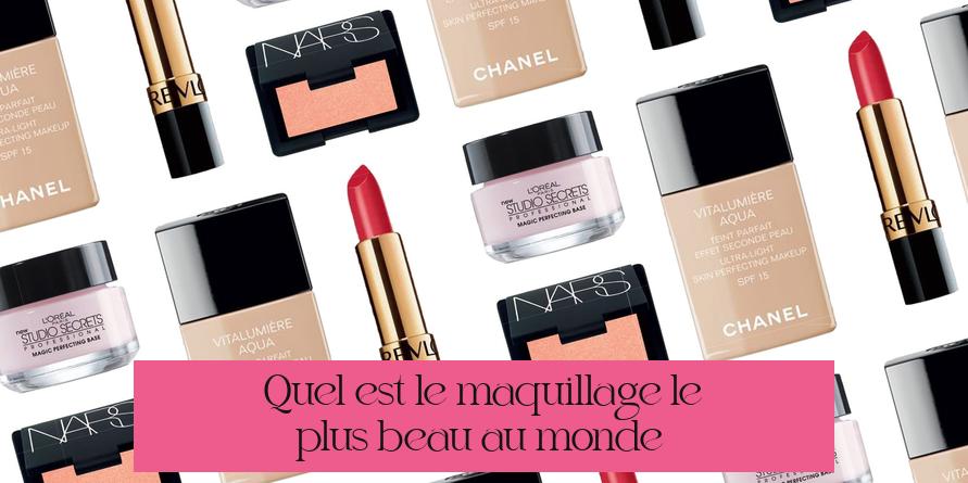 Quel est le maquillage le plus beau au monde ?