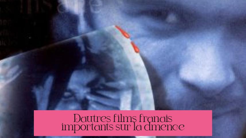 D’autres films français importants sur la démence