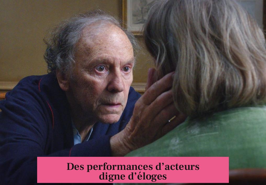 Des performances d’acteurs digne d’éloges