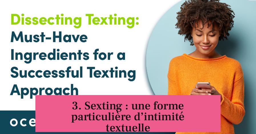 3. Sexting : une forme particulière d’intimité textuelle