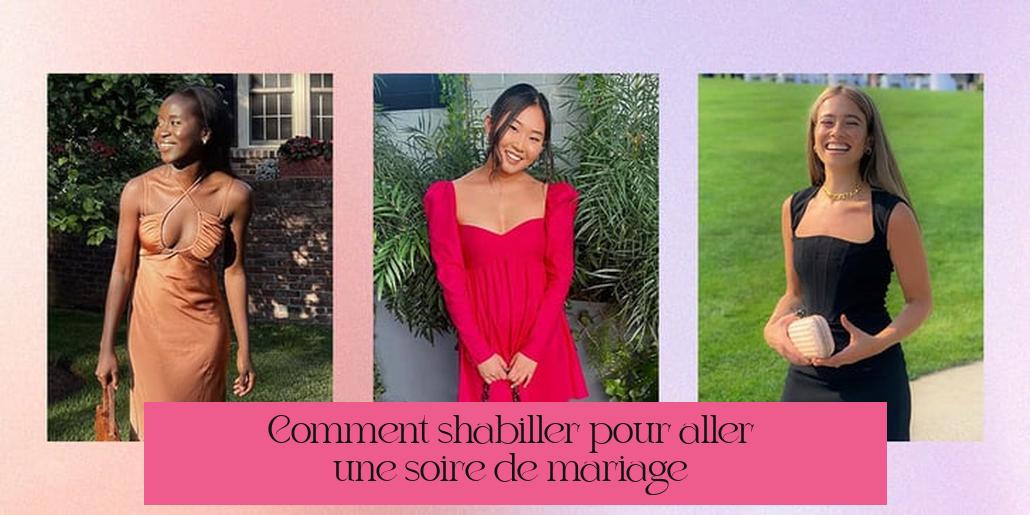 Comment s'habiller pour aller à une soirée de mariage ?