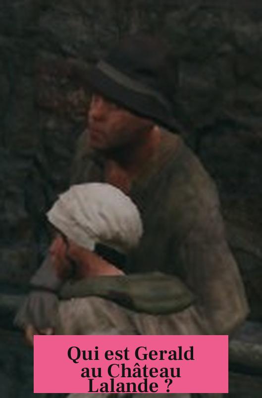 Qui est Gerald au Château Lalande ?