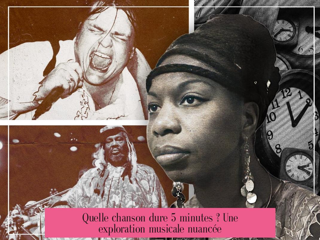 Quelle chanson dure 5 minutes ? Une exploration musicale nuancée