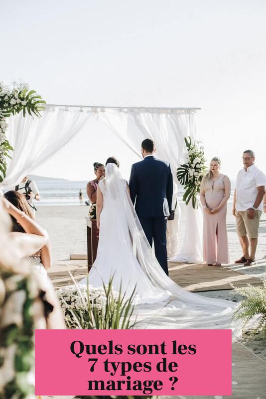 Quels sont les 7 types de mariage ?