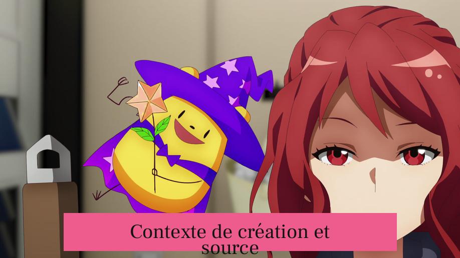 Contexte de création et source