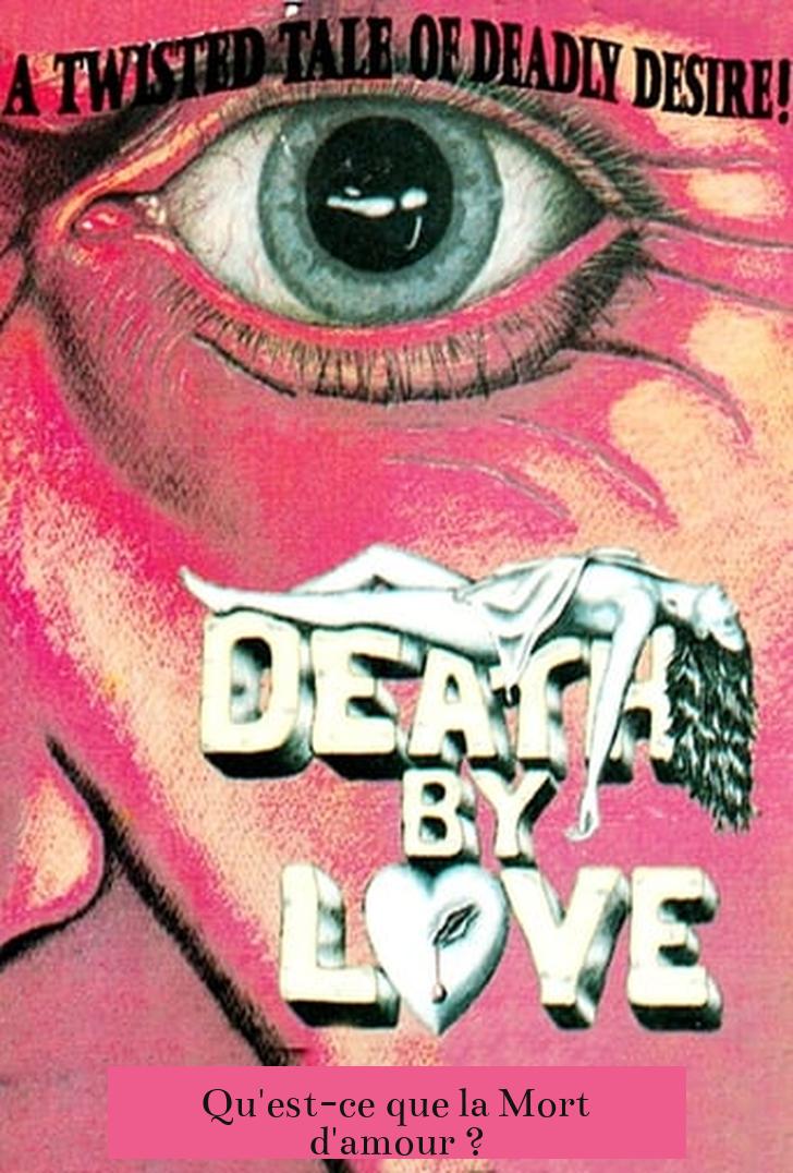 Qu'est-ce que la Mort d'amour ?