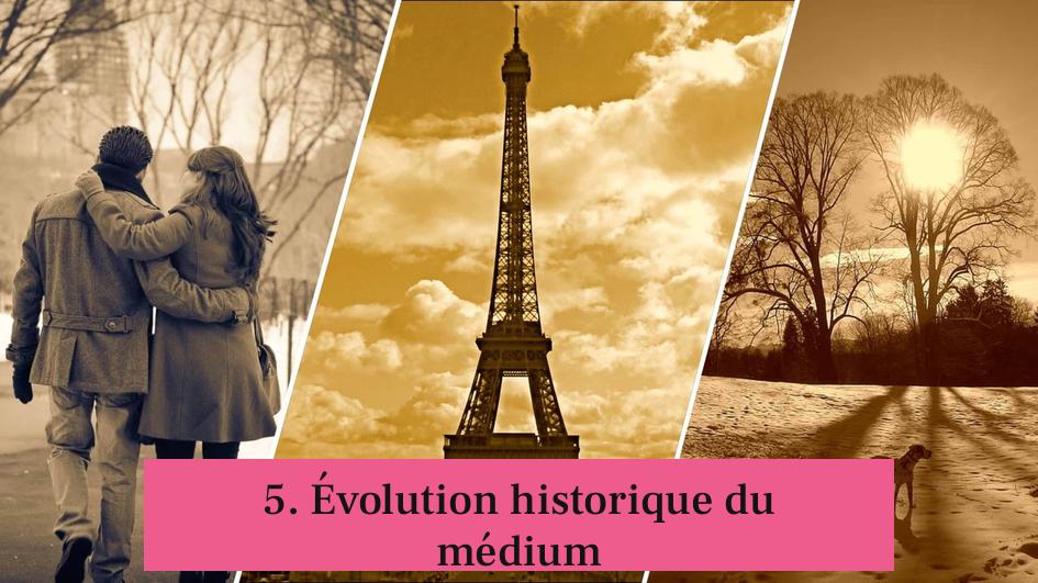 5. Évolution historique du médium