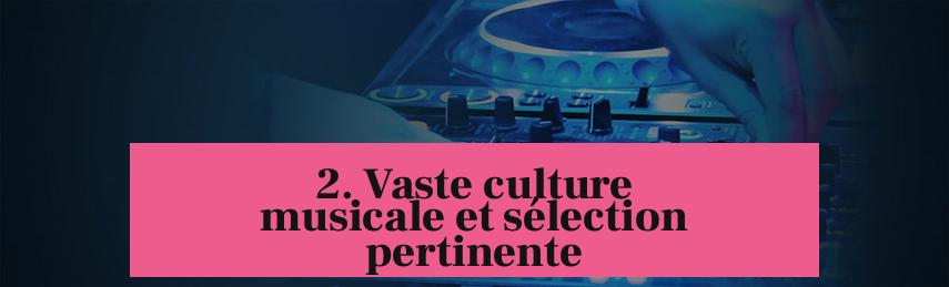 2. Vaste culture musicale et sélection pertinente