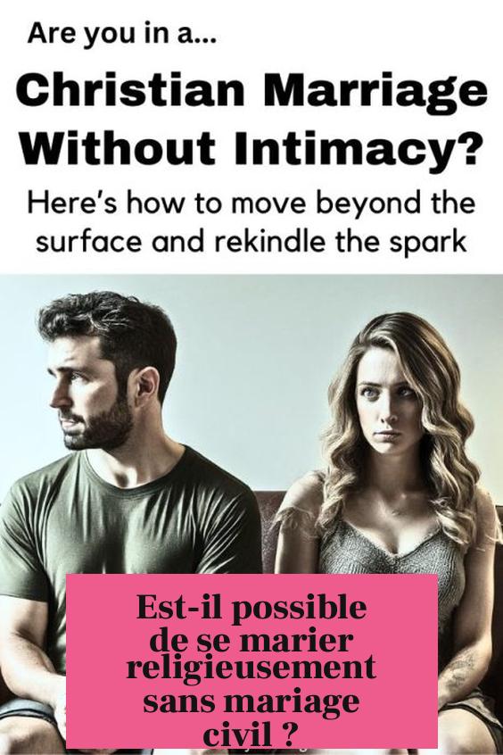 Est-il possible de se marier religieusement sans mariage civil ?