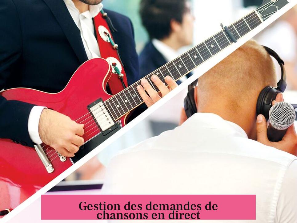 Gestion des demandes de chansons en direct