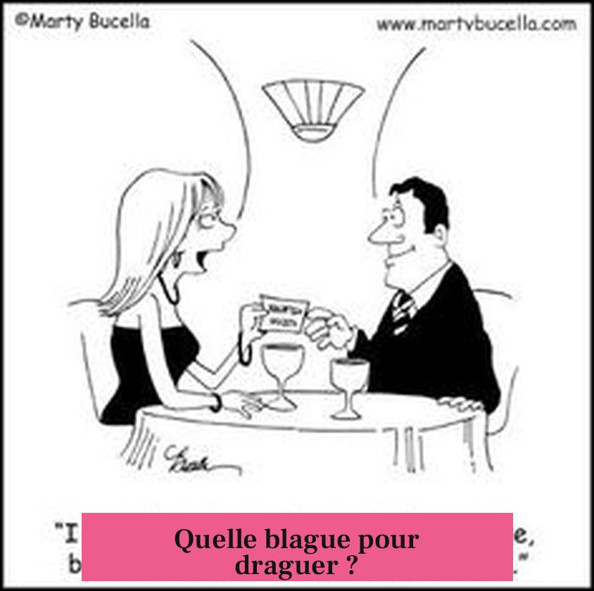 Quelle blague pour draguer ?