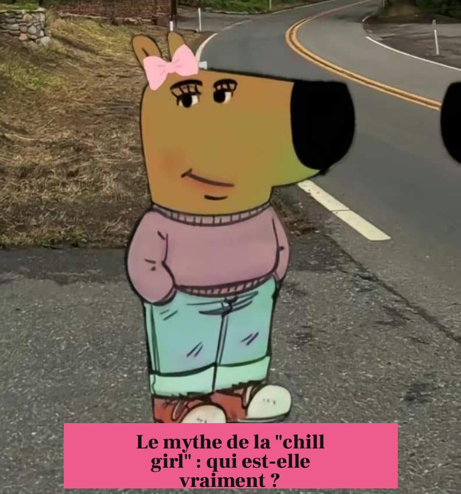 Le mythe de la "chill girl" : qui est-elle vraiment ?