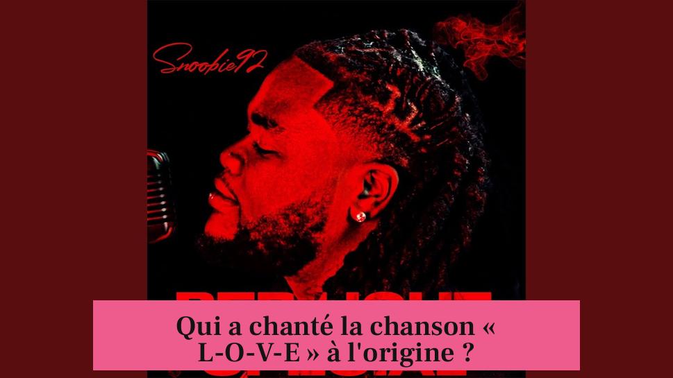 Qui a chanté la chanson « L-O-V-E » à l'origine ?