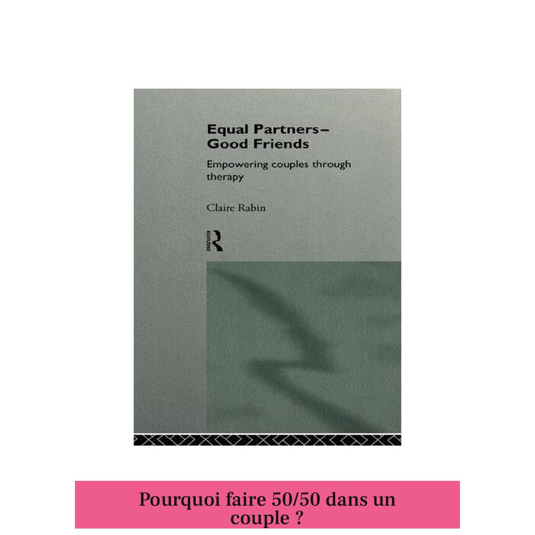 Pourquoi faire 50/50 dans un couple ?