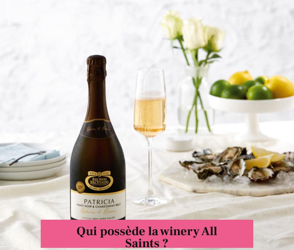 Qui possède la winery All Saints ?