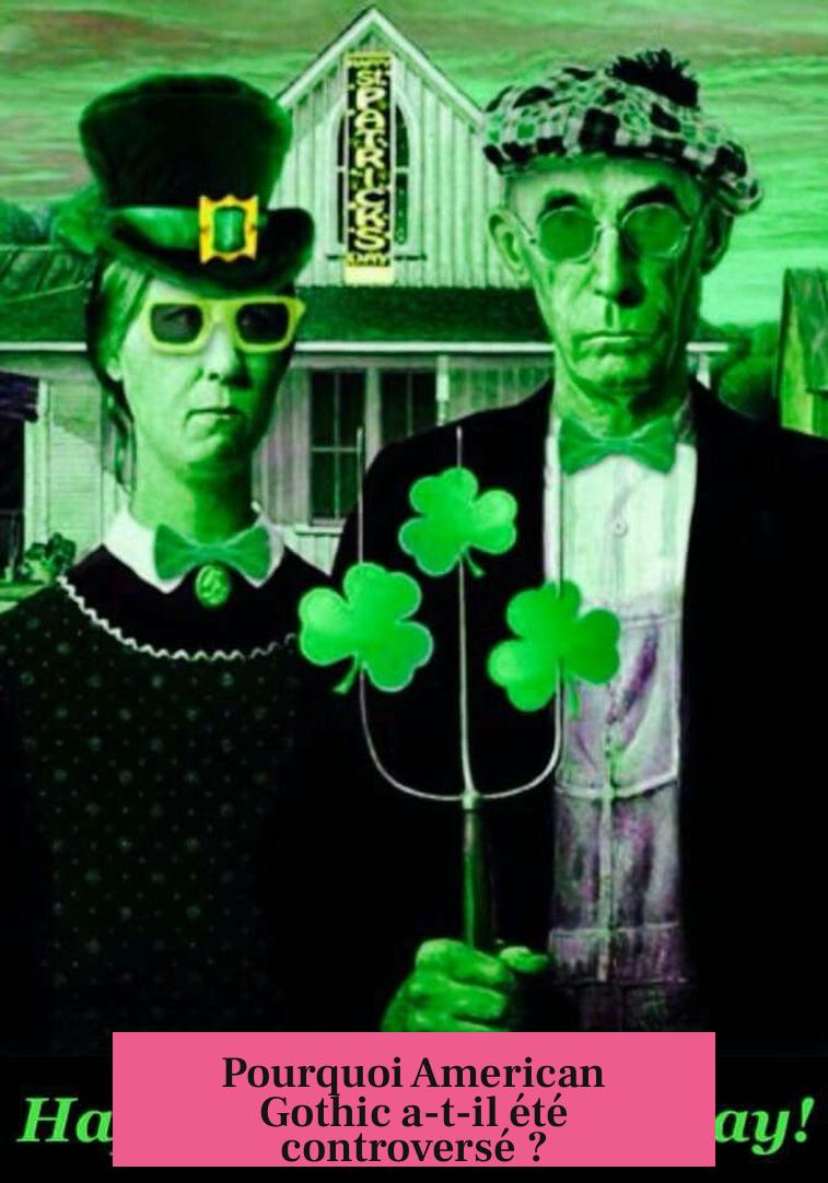 Pourquoi American Gothic a-t-il été controversé ?