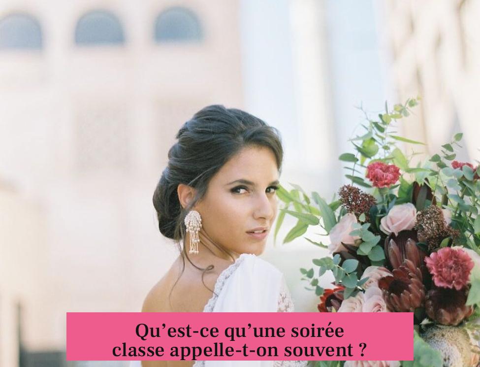 Qu’est-ce qu’une soirée classe appelle-t-on souvent ?