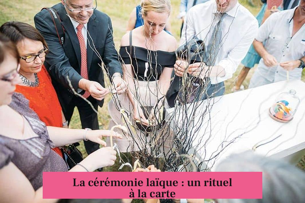 La cérémonie laïque : un rituel à la carte