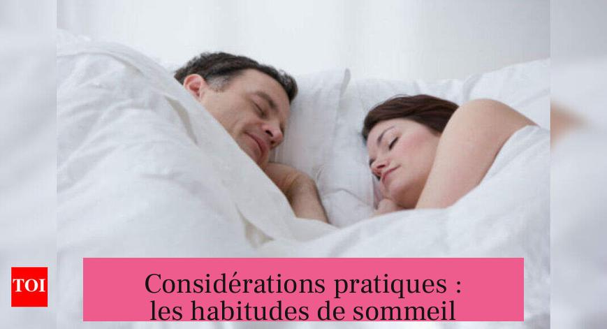 Considérations pratiques : les habitudes de sommeil