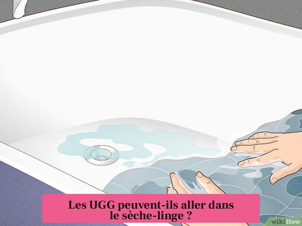 Les UGG peuvent-ils aller dans le sèche-linge ?