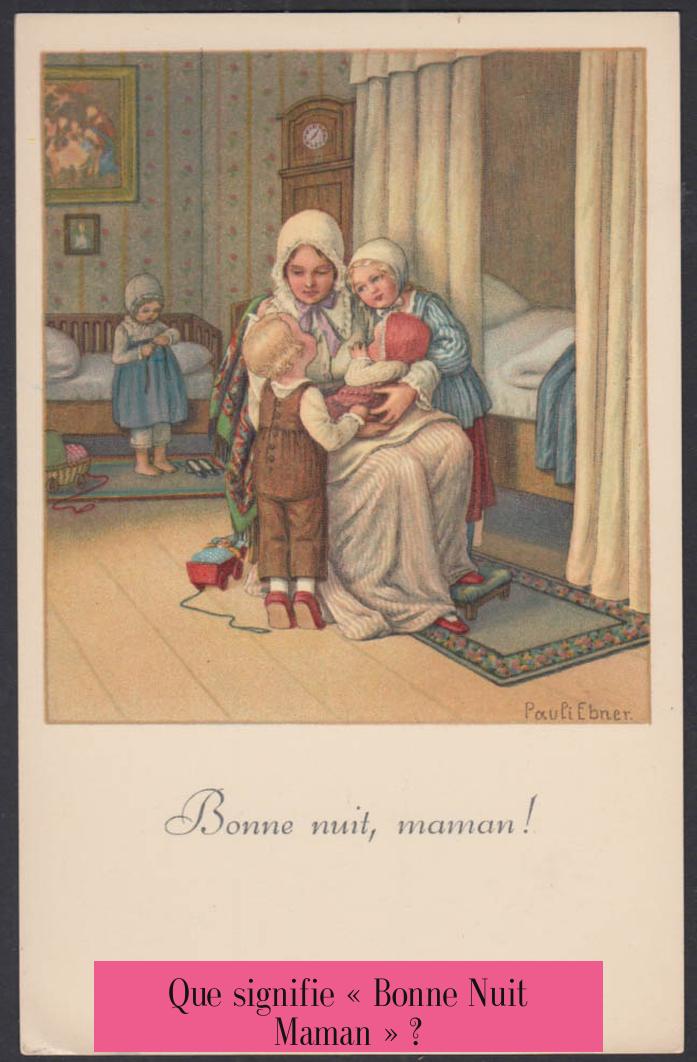Que signifie « Bonne Nuit Maman » ?