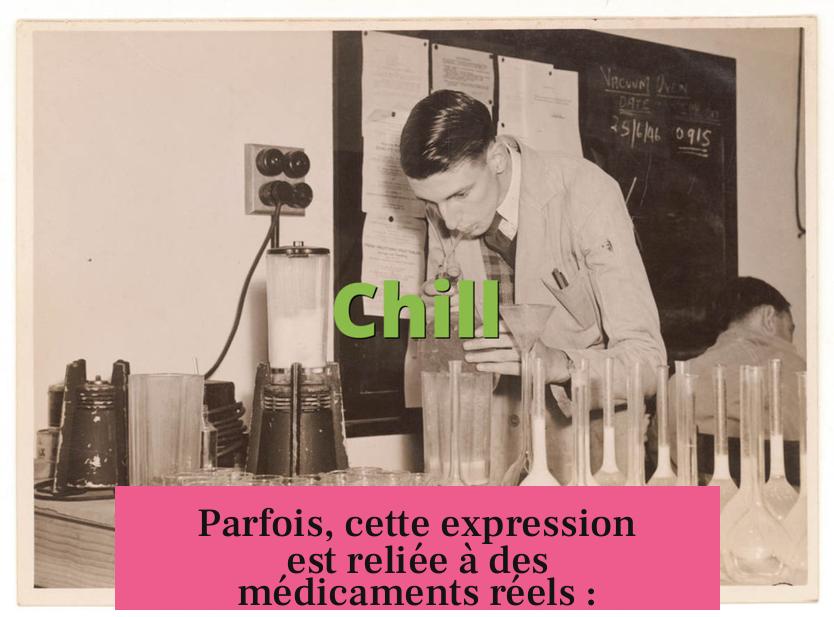 Parfois, cette expression est reliée à des médicaments réels :