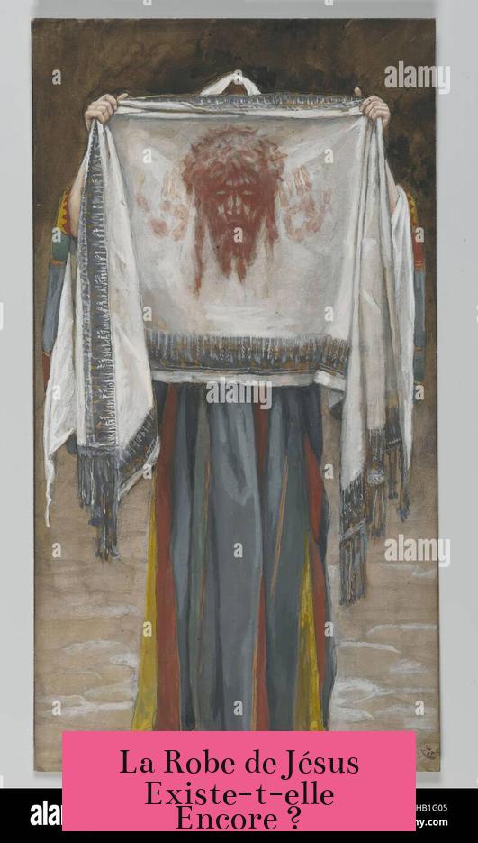 La Robe de Jésus Existe-t-elle Encore ?