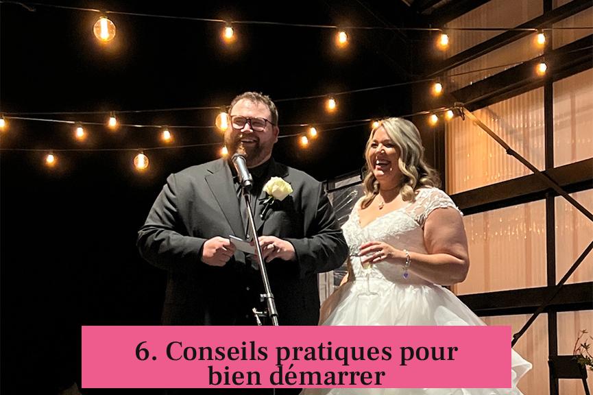 6. Conseils pratiques pour bien démarrer
