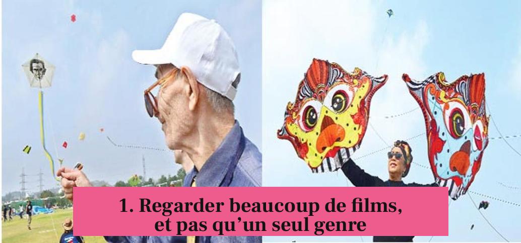 1. Regarder beaucoup de films, et pas qu’un seul genre