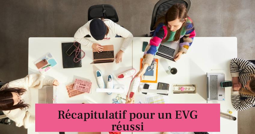Récapitulatif pour un EVG réussi