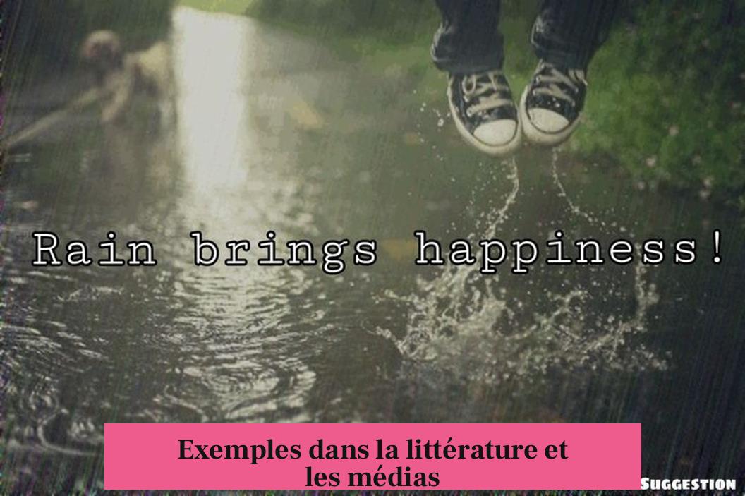 Exemples dans la littérature et les médias