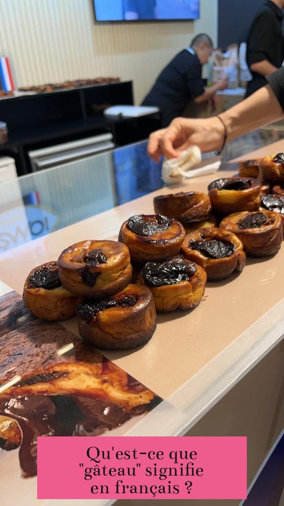 Qu'est-ce que "gâteau" signifie en français ?