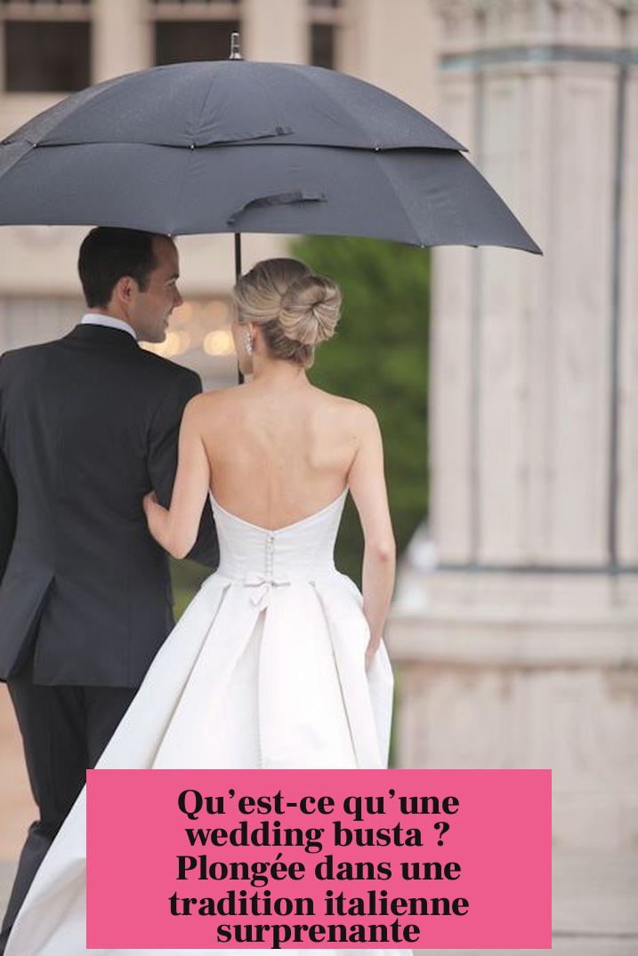 Qu’est-ce qu’une wedding busta ? Plongée dans une tradition italienne surprenante