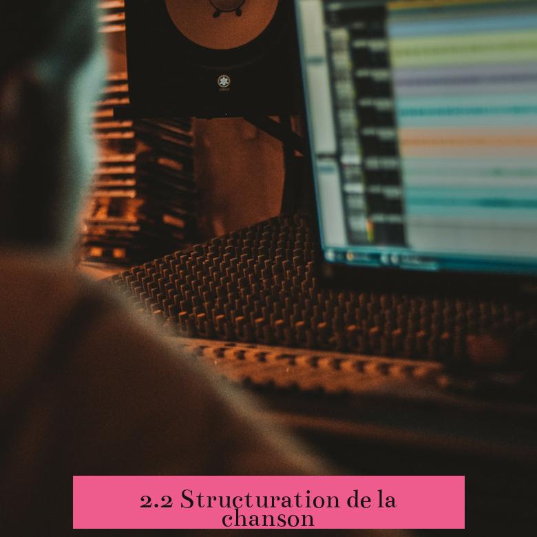 2.2 Structuration de la chanson