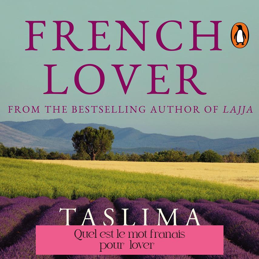 Quel est le mot français pour « lover » ?