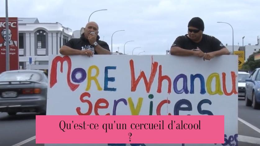 Qu'est-ce qu'un cercueil d'alcool ?