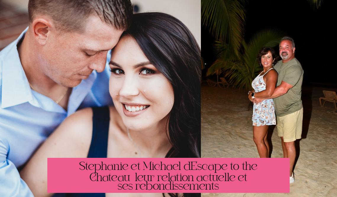 Stephanie et Michael d'Escape to the Chateau : leur relation actuelle et ses rebondissements