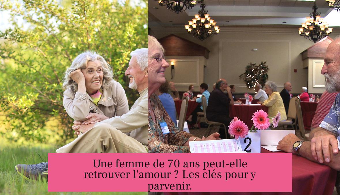 Une femme de 70 ans peut-elle retrouver l'amour ? Les clés pour y parvenir.