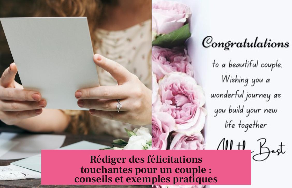 Rédiger des félicitations touchantes pour un couple : conseils et exemples pratiques