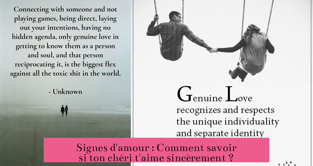 Signes d'amour : Comment savoir si ton chéri t'aime sincèrement ?