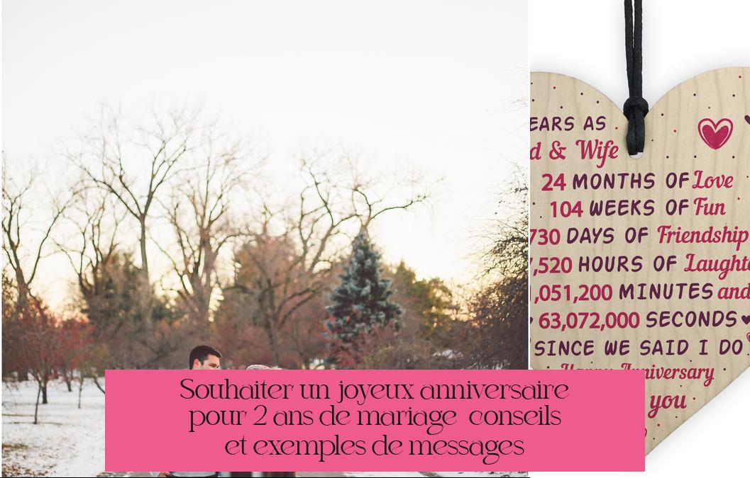 Souhaiter un joyeux anniversaire pour 2 ans de mariage : conseils et exemples de messages