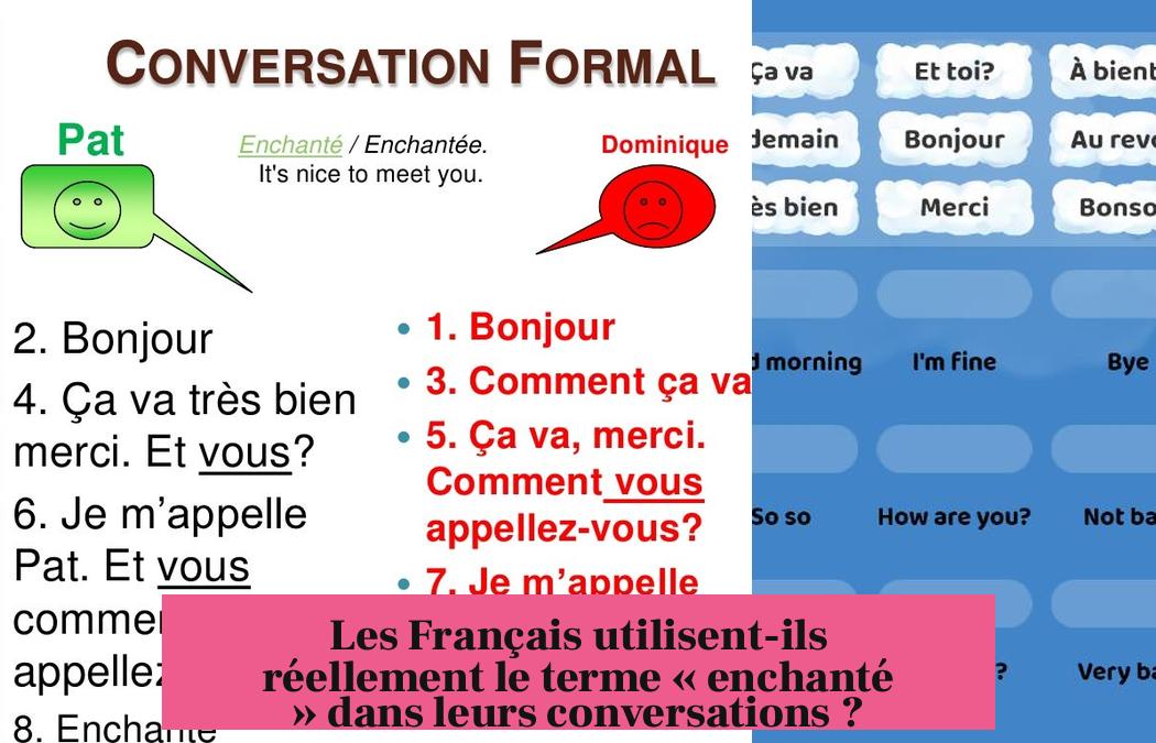 Les Français utilisent-ils réellement le terme « enchanté » dans leurs conversations ?
